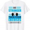 KAIJU men's Stronger then your excuses standard Classic T-Shirt