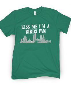 Kiss Me I'm A Birds Fan 2022 Shirt