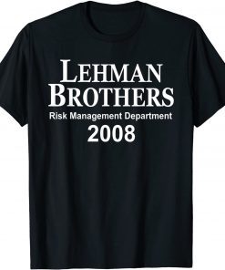 Lehman Brothers Risk Management Department 2008 T-Shirt
