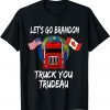 Lets Go Truck You Trudeau USA Canada Flag Truckers Classic Shirt