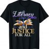 Literacy And Justice For All Teacher Reading Limited Shirt