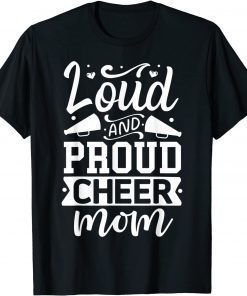 Loud And Proud Cheer Mom Cheerleader Unisex Shirt
