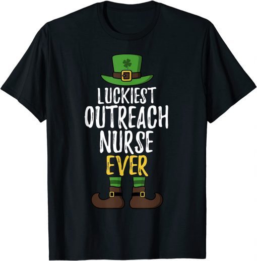 Luckiest Outreach Nurse Ever Leprechaun St. Patrick's Day Gift Shirt