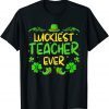 Luckiest Teacher Ever Shamrock Teacher Happy Patrick's Day Unisex Shirt