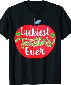 Luckiest Teacher Ever St Patricks Day Tee for School Teacher Gift Shirt