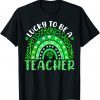 Lucky To Be A Teacher Rainbow Teacher St Patricks Day Classic T-Shirt