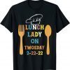 Lunch Lady On Twosday 2-22-22 February 22nd 2022 Gift Shirt