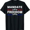 Mandate Freedom American Flag Support Medical Freedom T-Shirt