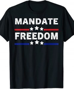 Mandate Freedom American Flag Support Medical Freedom T-Shirt