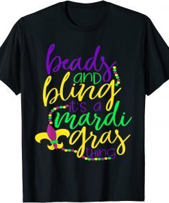 Mardi Gras Beads and Bling it's a Mardi Gras Thing Gift Shirt