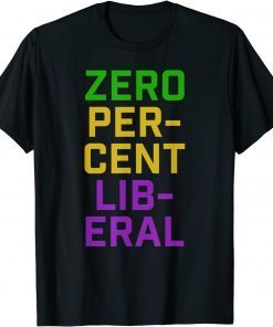 Mardi Gras Zero Percent Liberal Conservative Parade Beads Gift T-Shirt