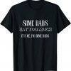 Mens Some Dads Eat Too Much - Father Grandfather 2022 Shirt