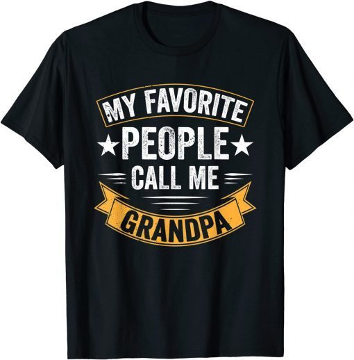 My Favorite People Call Me Grandpa Gift Shirt