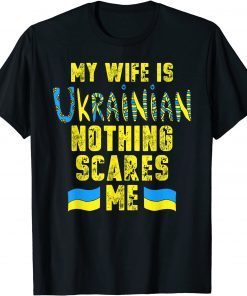 My Wife Is Ukrainian Ukraine Flag Ukraine Unisex Shirt