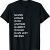 Never Argue With Anyone Harriet Would have Left Behind Classic Shirt