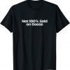 Not 100% Sold on Goose Classic Shirt