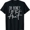Oh Honey I Am That Aunt Gift Shirt