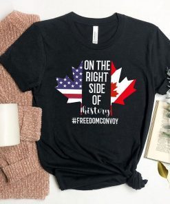 On the Right Side of History Freedom Convoy 2022 Shirt