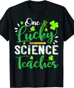 One Lucky Science Teacher Pencil Shamrock St Patricks Day Unisex Shirt