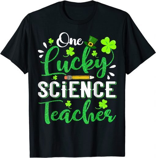One Lucky Science Teacher Pencil Shamrock St Patricks Day Unisex Shirt