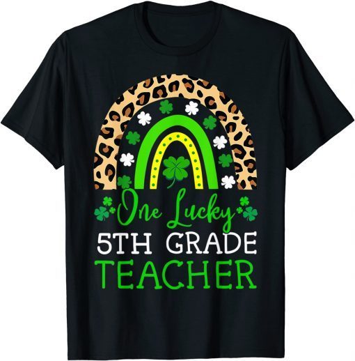 One Lucky To Be A 5th Grade Teacher St Patrick's Day Leopard T-Shirt