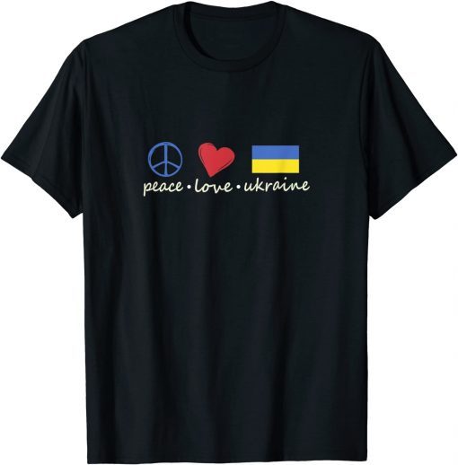 Peace, Love, Ukraine Ukrainian Flag I Stand With Ukraine Gift T-Shirt