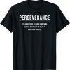 Perseverance Motivational Entrepreneur Slogan Quote Gift Shirt