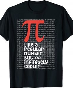 Pi Like a Regular Number But Infinitely Cooler Pi Day Unisex Shirt