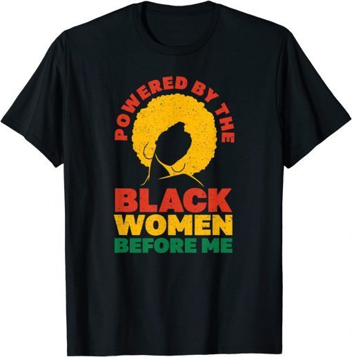 Powered By Black Women Melanin African Black History Month Classic T-Shirt