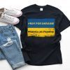 Pray For Ukraine Peace Not War Stop Putin Stand With Ukraine Gift Shirt