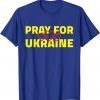 Pray for Ukraine I Stand With Ukraine Pray For Ukraine Gift Shirt