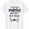 Pregnancy Announcement I Tested Positive But Not For Covid Gift Shirt
