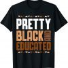 Pretty Black And Educated African Women Black History Month Official Shirt