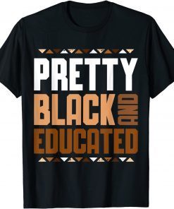 Pretty Black And Educated African Women Black History Month Official Shirt