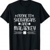 Prone To Shenanigans And Malarkey St Patricks Day Irish Luck Gift Shirt