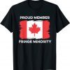 Proud Member Fringe Minority Canadian Truckers Canada Truck Gift Shirt