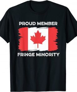 Proud Member Fringe Minority Canadian Truckers Canada Truck Gift Shirt