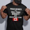 Proud Member of a Small Fringe Minority Classic shirt