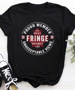 Proud Member of a Small Fringe Minority with Unacceptable Views Freedom Convoy 2022 Classic Shirt