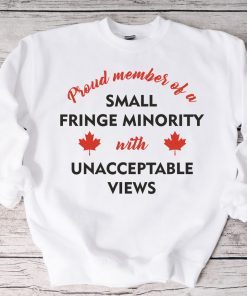 Proud Member of a Small Fringe Minority with Unacceptable Views 2022 Sweater