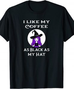Purple Cheeky Witch I Like My Coffee as Black as my Hat Gift Shirt