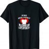 Retired Dental Hygienist What's Your Superpower Retirement Classic Shirt