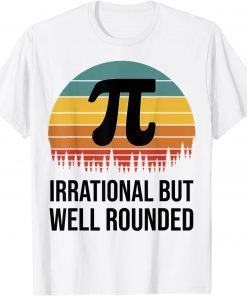 Retro Pi Day Math Equation Irrational But Well Rounded Gift Shirt