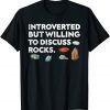 Rock Collecting Introverted But Willing To Discuss Rocks Gift Shirt