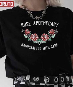 Rose Apothecary Handcrafted With Care Schitts Creek Fan Gift Shirt