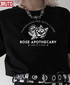 Rose Apothecary Handcrafted With Care Shirt