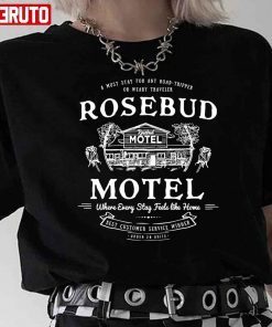 Rosebud Motel Funny Schitt’s Creek Inspired Gift Shirt