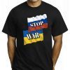 Russia Ukraine Stop War I Stand with Ukraine Gift shirt