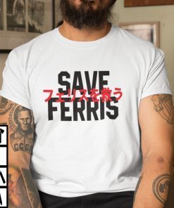 Save Ferris Classic Shirt