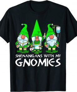 Shenanigans With My Gnomies Nurse St Patrick's Day Gnomes Unisex Shirt